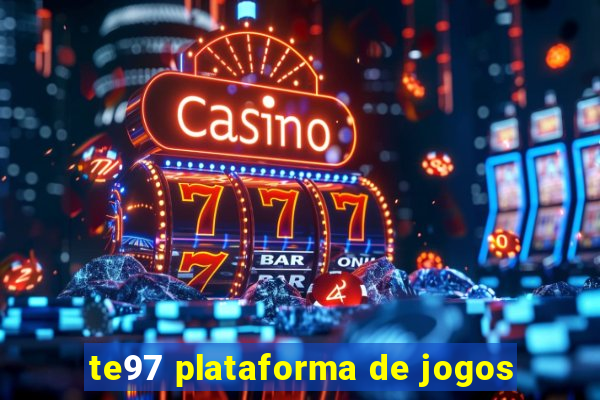 te97 plataforma de jogos